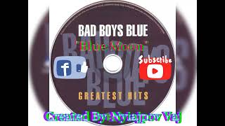 Bad Boys Blue  &quot;Blue Moon&quot;  Extended Version