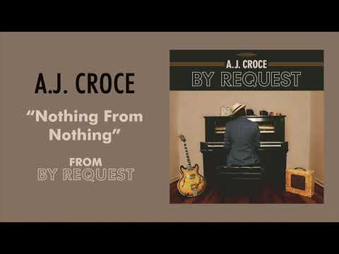 A.J. Croce - "Nothing from Nothing"
