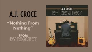 A.J. Croce - "Nothing from Nothing"