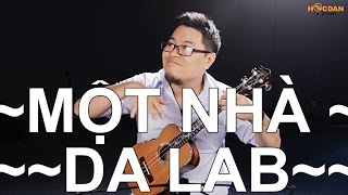 [Ukulele] Hướng dẫn: Một nhà - Da lab
