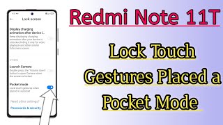 Redmi Note 11T Lock Touch Gestures Placed A Pocket Mode