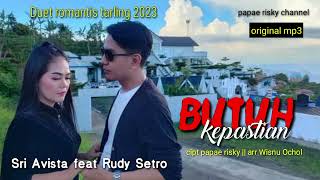 Download lagu BUTUH KEPASTIAN # DUET ROMANTIS  TARLING 2023 || Sri Avista feat Rudy Setro #tarlingpantura mp3