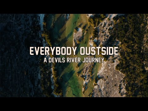 Everybody Outside: A Devils River Journey  PART 1