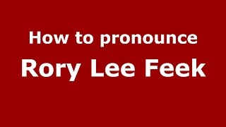 How to pronounce Rory Lee Feek
