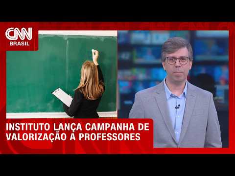 Dia dos Professores: Instituto lança campanha de valorização aos profissionais | LIVE CNN