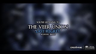 The Veer Union - Last Regret &quot;Acoustic&quot; (Official Lyric Video)