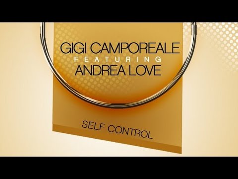 Gigi Camporeale feat. Andrea Love - Self Control (Original Mix)