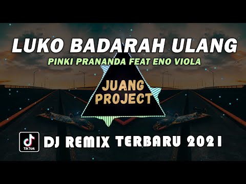 DJ LUKO BADARAH ULANG PINKI PRANANDA REMIX FULL BASS VIRAL TIKTOK 2021