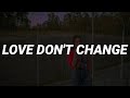 Jeremih Love Don T Change Lyrics But When It Hurts I Can Make It Better