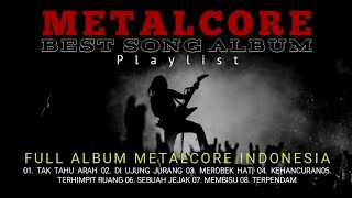 Download lagu METALCORE FULL ALBUM || BEST SONG METALCORE INDONESIA || KUMPULAN LAGU KERAS INDONESIA mp3