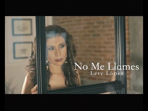 Lety López - No Me Llames - Video Oficial