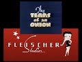 The Tears Of An Onion Fleischer Studios 1938