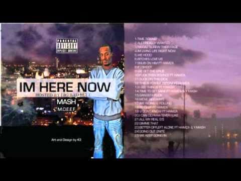 Mash M.O.E.E.F (Im Here Now Mixtape) - WE KEEP GOIN IN