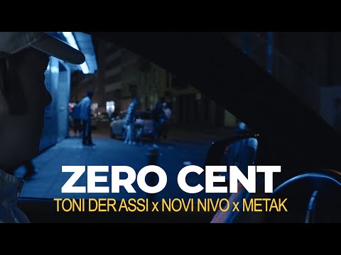 TONI DER ASSI x NOVI NIVO x METAK - ZERO CENT (OFFICIAL VIDEO)