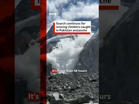 Search for missing climbers caught in Pakistan avalanche enters second day. #BBCNews