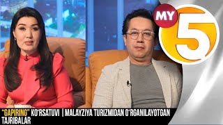 “Gapiring” ko‘rsatuvi | Malayziya turizmidan o‘rganilayotgan tajribalar