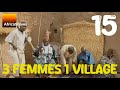 3 Femmes 1 Village épisode 15 Mauvaise Conduite Série