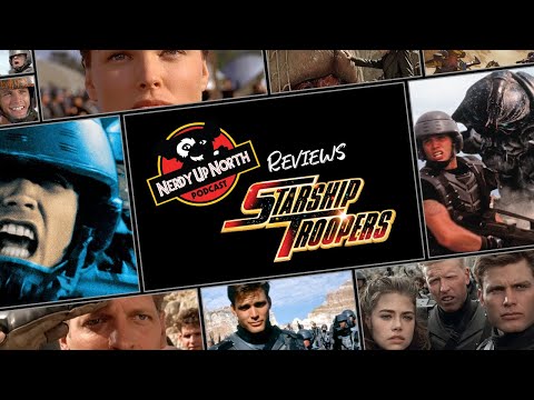 Nerdy Up North Podcast - Reviews Starship Troopers