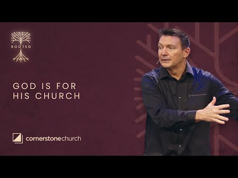 God is for His Church - Week 6 | Ken Nash | Cornerstone Church 84th Street Campus