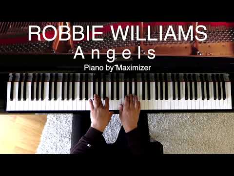 Robbie Williams - Angels ( Solo Piano Cover) Maximizer