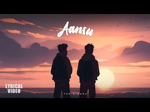 The Limarz - Aansu | Hindi Love Song (Lyrical Video)