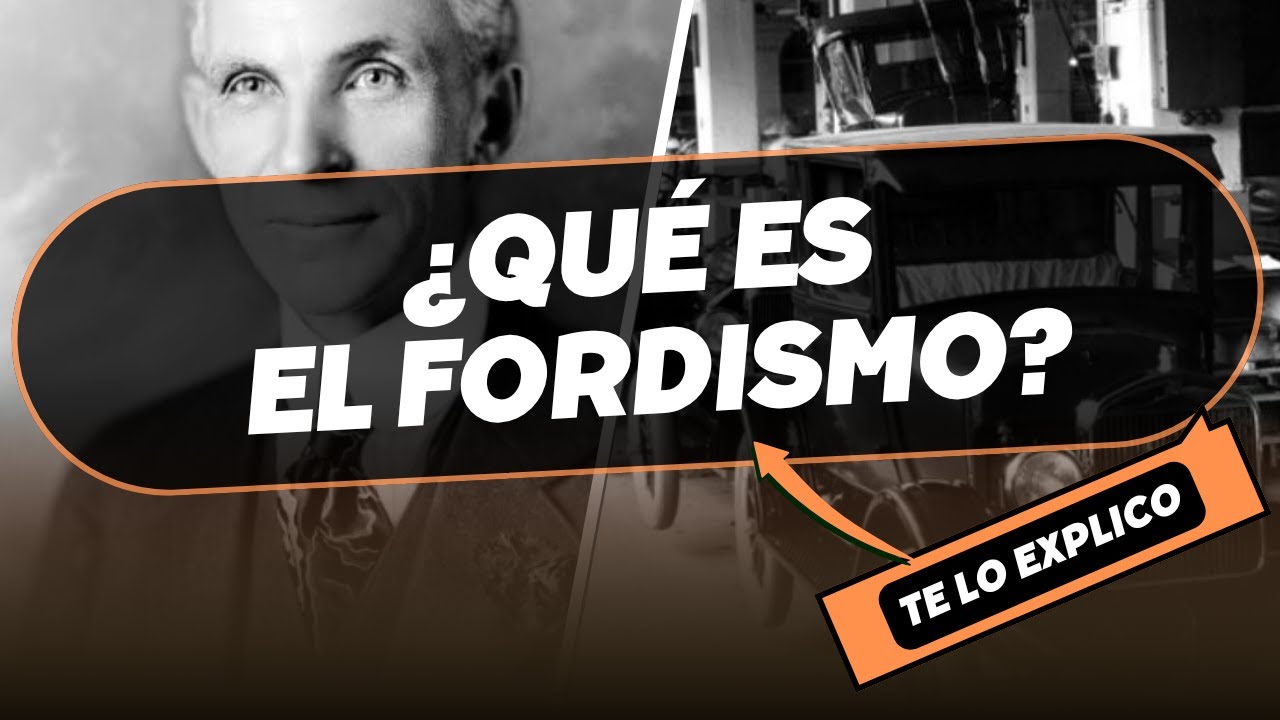 ¿QUE ES EL FORDISMO? en minutos