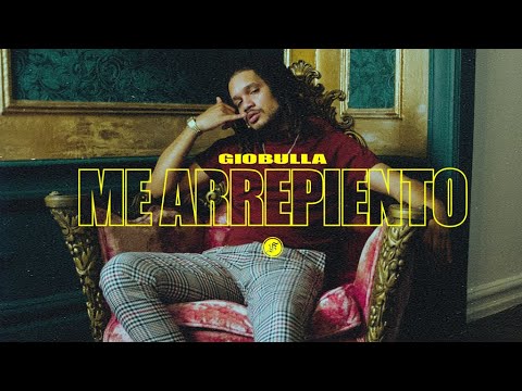 GioBulla - Me Arrepiento (Official Video)