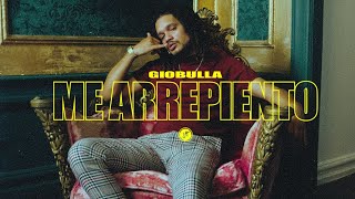 GioBulla - Me Arrepiento (Official Video)