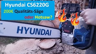 Hyundai CS6220G - koreanische Profisäge für 200€ oder nur eine weitere billige China-Kopie?