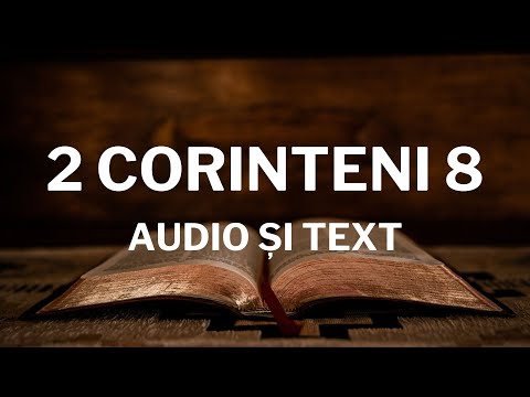 Lectură Biblică: 2 Corinteni 8 - Verset cu Verset (Text și Audio)