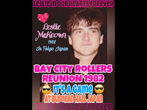 Bay City Rollers Reunion 1982  At Budokan Hall Japan 😎 IT'S A GAME 😎