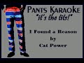Cat Power - I Found a Reason [karaoke]