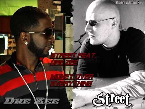 Street feat. Dre zee - Money Over Everything