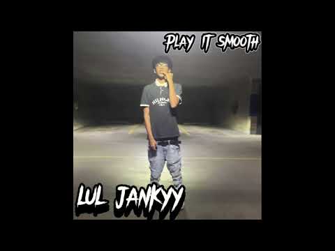 LUL JANKY-Play it smooth