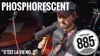 Phosphorescent || Live @ 885FM || &quot;C&#39;est La Vie No. 2&quot;
