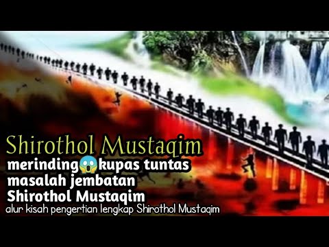 Jembatan Shirothol Mustaqim - pengertian lengkap jembatan Shirothol Mustaqim