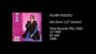 SILVER POZZOLI - Get Alone (12'' Version) - 1989