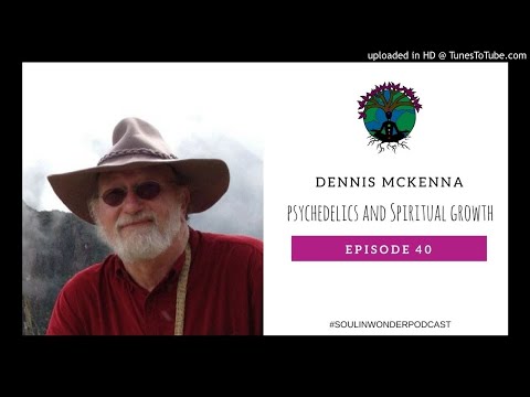 Dennis McKenna: Psychedelics & Spiritual Growth #40