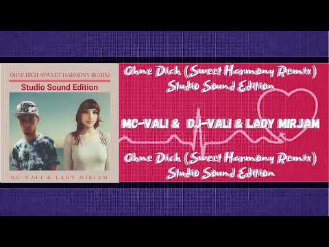 MC-VALi & DJ-VALi & Lady Mirjam - Ohne Dich (Sweet Harmony Remix) – Studio Sound Edition