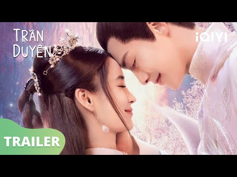 Tiên duyên và Trần Duyên sẽ lựa chọn như thế nào? | Trần Duyên Trailer | iQIYI Vietnam