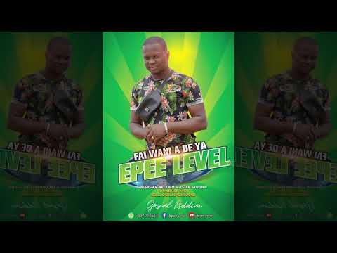 Epee Level - Fai Wani A De Ya (Prod RN Media Pro) Gospel Riddim