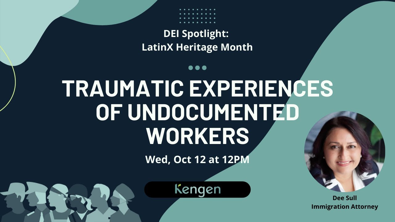 DEI Spotlight: Traumatic Experiences of Undocumented Workers