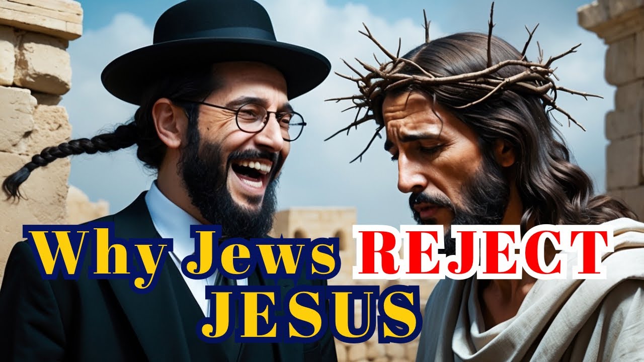 4 Shocking Reasons Why The Jews Reject Jesus As The Messiah (& What Jews Don’t See)