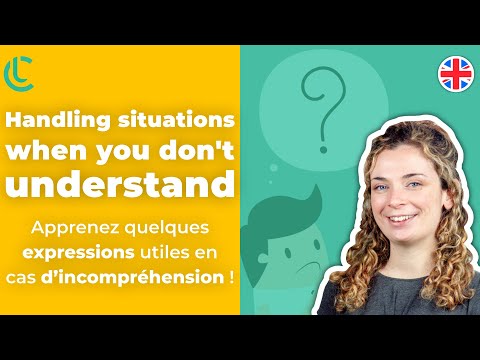 Handling situations when you don't understand