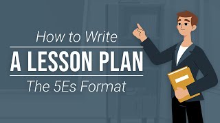 How to Write a Lesson Plan — The 5Es Format