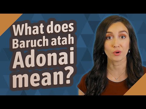 What does Baruch atah Adonai mean?