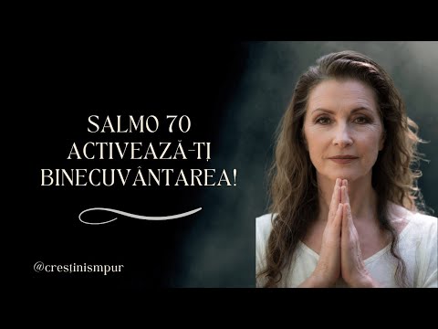 Salmo 70: Rugăciune URGENTĂ pentru un Miracol ACUM! (Activează-ți Binecuvântarea!)