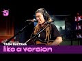 Tash Sultana Jungle Live For Like A Version
