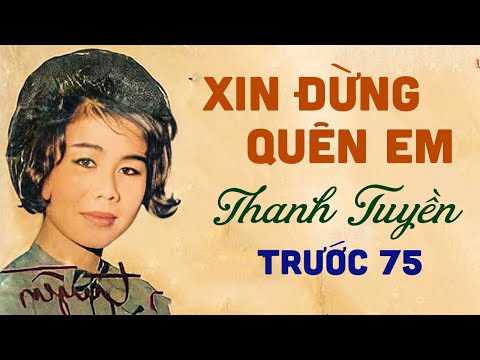 Xin anh đừng quên - Thanh Tuyền