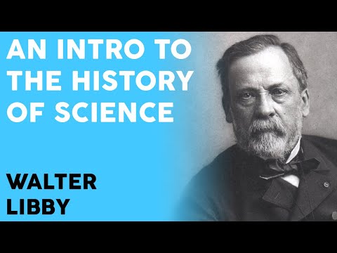 Walter Libby - An Introduction to the History of Science (Full Audiobook)